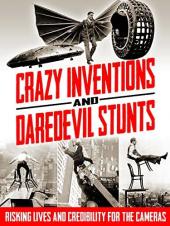 Ver Pelicula Inventos locos y amp; Daredevil Stunts arriesgando vidas y credibilidad para las cÃ¡maras Online