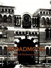 Ver Pelicula Broadmoor: Una historia de lo criminalmente loco Online