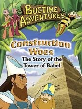 Ver Pelicula Bugtime Adventures Construction Woes - La historia de la torre de Babel Online