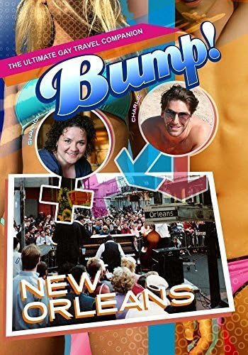 Pelicula Bump-The Ultimate Gay Travel Companion Nueva Orleans por Daniel Pasqua Online