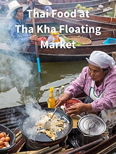 Pelicula Comida tailandesa en el mercado flotante de Tha Kha Online