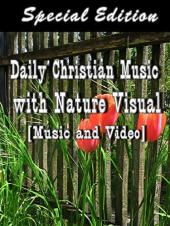 Ver Pelicula Daily Christian Music con Nature Visual (Edición especial) Online