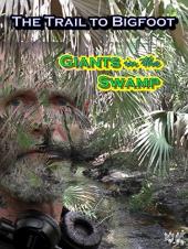 Ver Pelicula El camino a Bigfoot: gigantes en el pantano Online