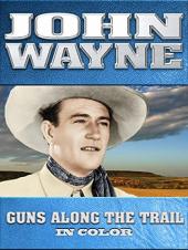 Ver Pelicula John Wayne: Armas a lo largo del sendero (en color) Online