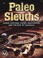Ver Pelicula Paleo Sleuths: Tigres con dientes de sable, mastones y el ascenso de los mamÃ­feros Online