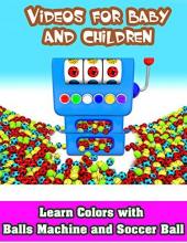 Ver Pelicula Videos para bebés y niños: aprende los colores con la máquina de pelotas y la pelota de fútbol Online