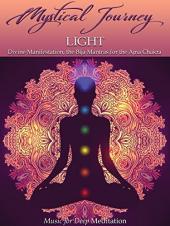 Ver Pelicula Viaje místico: Luz - Manifestación divina, los mantras Bija para el Ajna Chakra Online