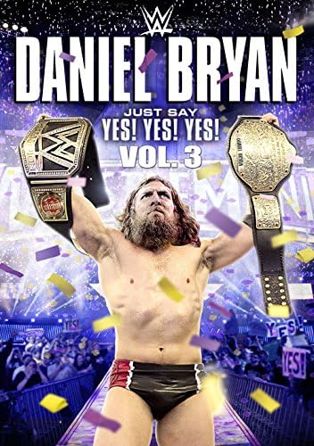 Pelicula WWE: Daniel Bryan: ¡Solo di sí! ¡Sí! ¡Sí! - Volumen 3 Online