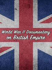 Ver Pelicula Documental de la Segunda Guerra Mundial sobre el Imperio Británico Online