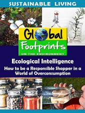 Ver Pelicula Global Footprints-Ecological Intelligence - Cómo ser un comprador responsable en un mundo de consumo excesivo Online