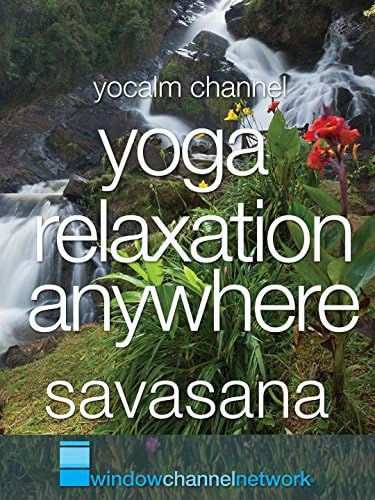 Pelicula Relajación de yoga en cualquier lugar Savasana Online