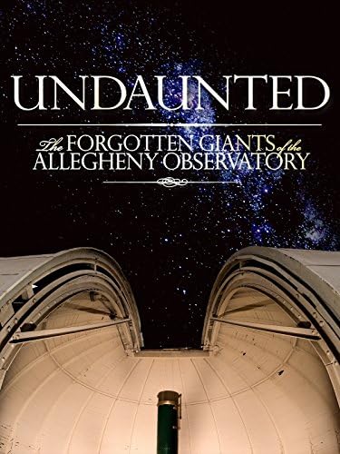 Pelicula Sin desanimarse: los gigantes olvidados del observatorio de Allegheny Online