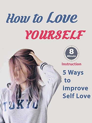Pelicula Cómo amarte a ti mismo: 5 maneras de mejorar el amor propio Online