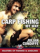 Ver Pelicula Carp Fishing My Way - Julian Cundiffe (Maestros de pesca y pesca con caña) Online