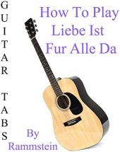 Ver Pelicula Cómo jugar Liebe Ist Fur Alle Da By Rammstein - Acordes Guitarra Online