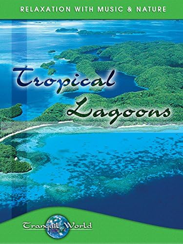 Pelicula Lagunas tropicales: Mundo tranquilo - Relajación con música & amp; Naturaleza Online