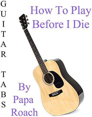 Pelicula Cómo jugar antes de morir por Papa Roach - Acordes Guitarra Online