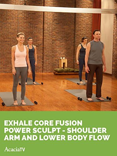 Pelicula Exhale Core Fusion: Power Sculpt - Shoulder, Arm & amp; Flujo de la parte inferior del cuerpo Online