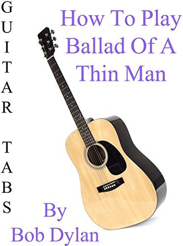 Pelicula Cómo tocar la balada de un hombre delgado por Bob Dylan - Acordes Guitarra Online