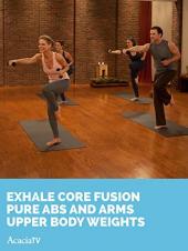 Ver Pelicula Exhale Core Fusion Pure Abs y Arms: Upper Body Weights Online