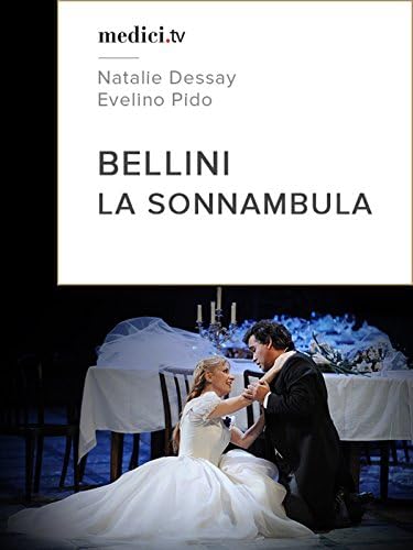 Pelicula Bellini, La Sonnambula - Natalie Dessay, Evelino Pido, Ópera nacional de París Online