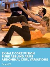 Ver Pelicula Exhale Core Fusion Abs y brazos puros: variaciones de la curvatura abdominal Online