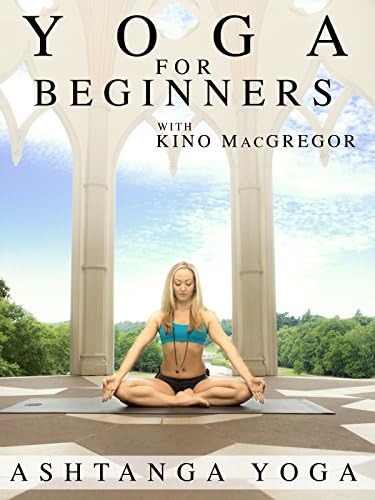 Pelicula Yoga para principiantes con Kino MacGregor: Ashtanga Yoga Online
