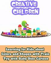 Ver Pelicula Aprendizaje para niños sobre colores y formas con Train Toy con Baby Dino Cartoon Online