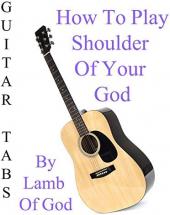 Ver Pelicula Cómo tocar el hombro de tu Dios por Lamb Of God - Acordes Guitarra Online