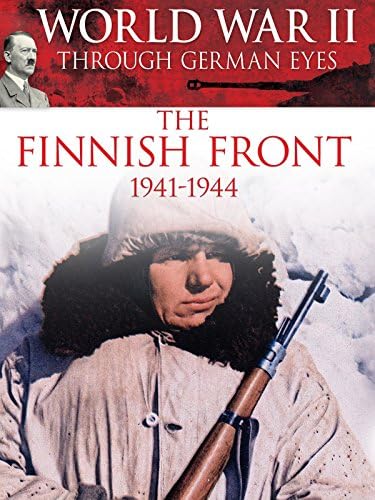 Pelicula La Segunda Guerra Mundial a través de los ojos alemanes: el frente finlandés 1941-1944 Online