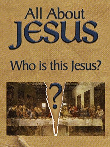 Pelicula Todo sobre Jesús - ¿Quién es este Jesús? Online