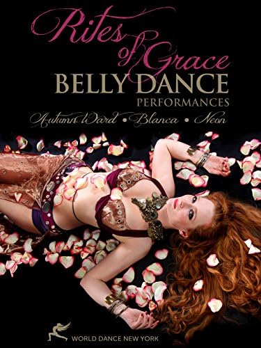 Pelicula Rites of Grace - Actuaciones de danza del vientre de Autumn Ward, Blanca, Neon Online