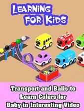 Ver Pelicula Transporte y pelotas para aprender los colores del bebÃ© en un video interesante Online