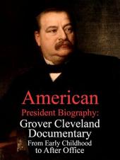 Ver Pelicula Biografía del presidente estadounidense: documental de Grover Cleveland, desde la primera infancia hasta después del cargo Online