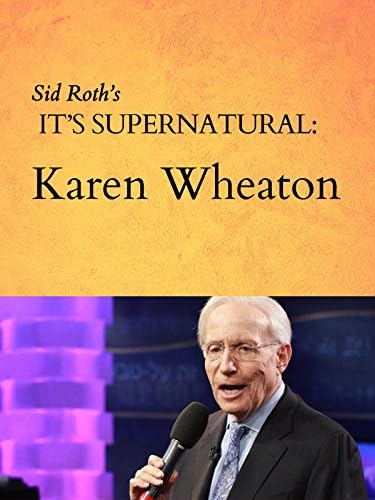 Pelicula Sidroth de Sid Roth es sobrenatural: Karen Wheaton Online