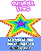 Ver Pelicula Aprendizaje de colores con Lollipops Star para bebés. Online