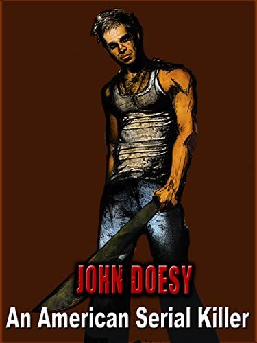 Pelicula John Doesy: un asesino en serie estadounidense Online
