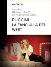 Ver Pelicula Puccini, La Fanciulla del Oeste - Carlo Rizzi, Nikolaus Lehnoff - Ópera de Nederlandse Online