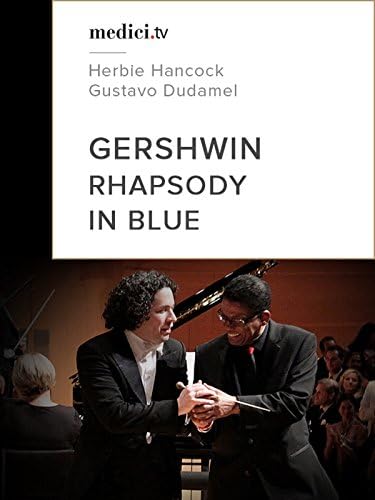 Pelicula Gershwin, Rhapsody in Blue - Herbie Hancock, Gustavo Dudamel Online