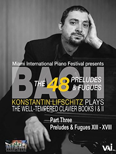 Pelicula Bach, Los 48 Preludios & amp; Fugas, Konstantin Lifschitz interpreta a The Good-Temper Clavier, Books I & amp; II, tercera parte Online