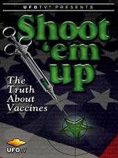 Ver Pelicula Shoot 'Em Up: La verdad sobre las vacunas Online