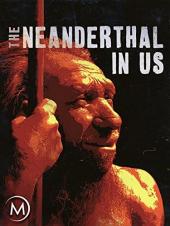 Ver Pelicula El Neandertal en nosotros Online