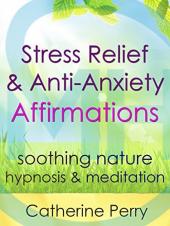 Ver Pelicula Stress Relief & amp; Afirmaciones contra la ansiedad: Relájese con calma hipnosis de la naturaleza & amp; Meditación Online
