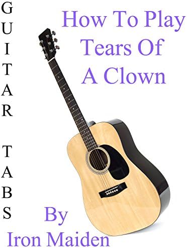 Pelicula Cómo jugar a Tears Of A Clown por Iron Maiden - Acordes Guitarra Online