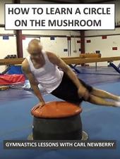 Ver Pelicula Cómo aprender un círculo en el hongo - Lecciones de gimnasia con Carl Newberry Online