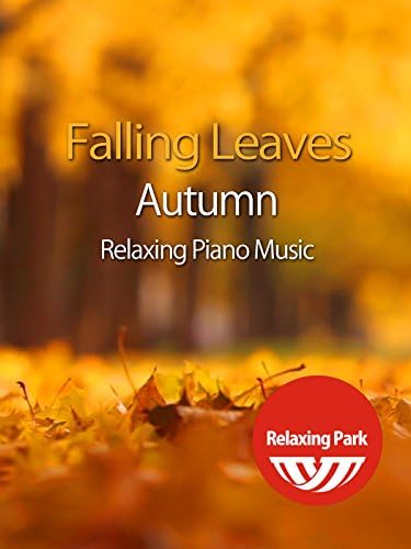 Pelicula Falling Leaves Autumn & amp; Relajante música para piano Online