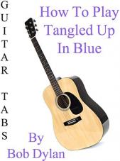 Ver Pelicula Cómo tocar Tangled Up In Blue de Bob Dylan - Acordes Guitarra Online
