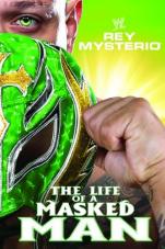 Ver Pelicula WWE: Rey Mysterio: La vida de un hombre enmascarado Online