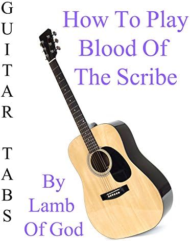 Pelicula Cómo jugar Blood Of The Scribe de Lamb Of God - Acordes Guitarra Online