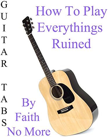 Pelicula Cómo jugar & quot; Everythings Ruined & quot; Por Faith No More - Acordes Guitarra Online